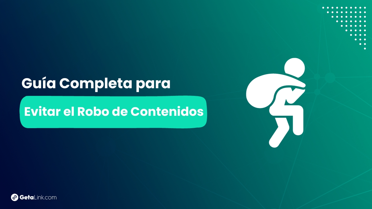 Guía para evitar que te roben el contenido de tu página web