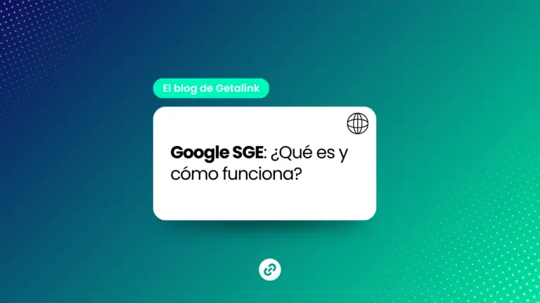 Descubriendo Google SGE: Guía Completa para Maximizar su Uso y Optimizar tu Posicionamiento Web