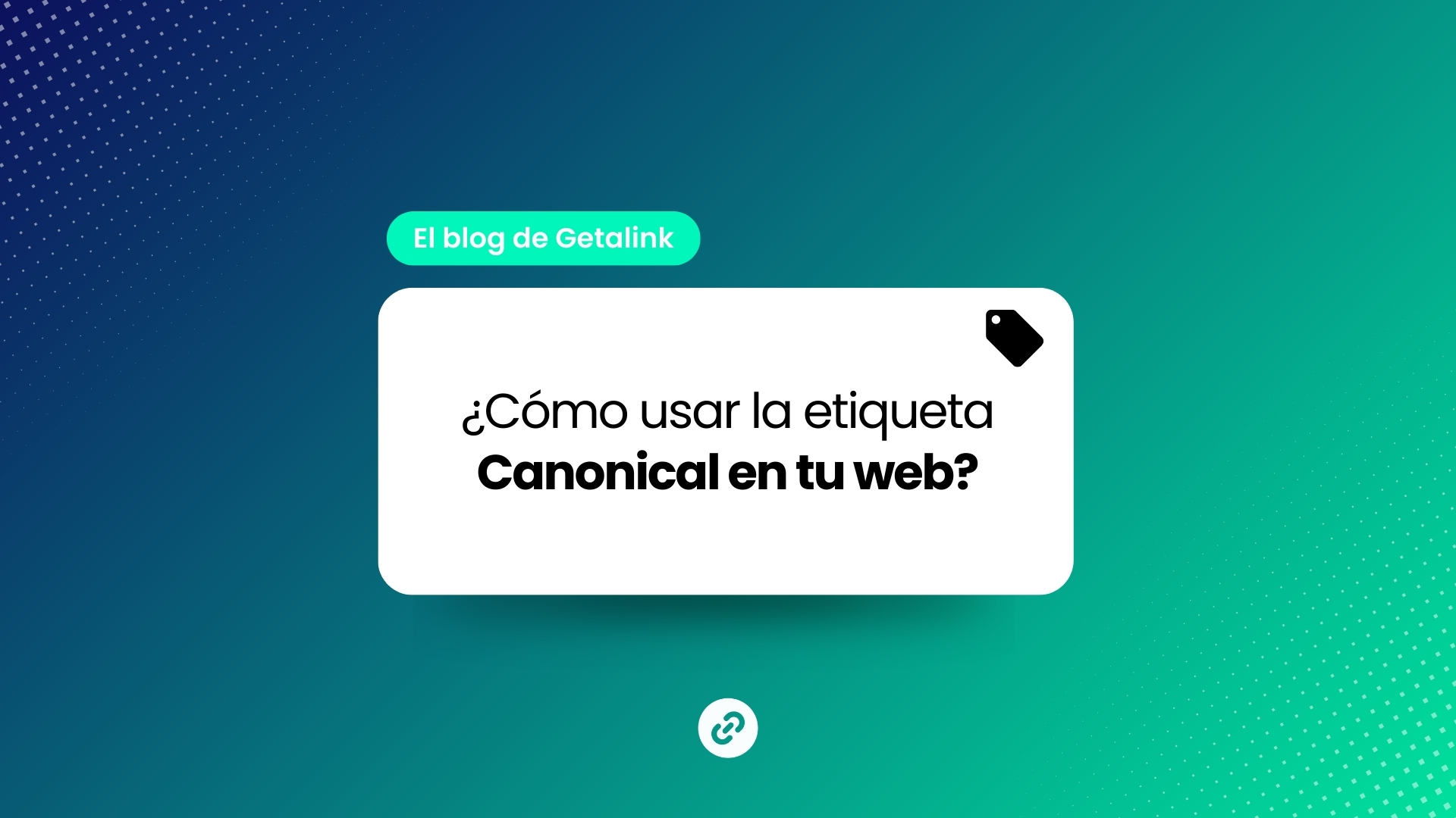 ¿Cómo usar la etiqueta canonical para el SEO de tu web?