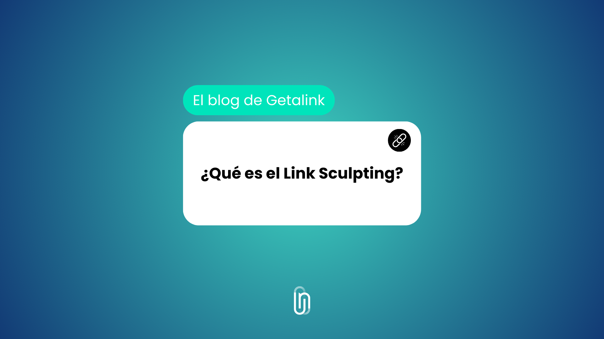 Qué es Link Sculpting y  cómo aplicarlo en 2026